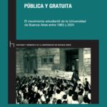 “Pública y gratuita”, un libro sobre el movimiento estudiantil de la UBA