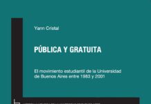 “Pública y gratuita”, un libro sobre el movimiento estudiantil de la UBA